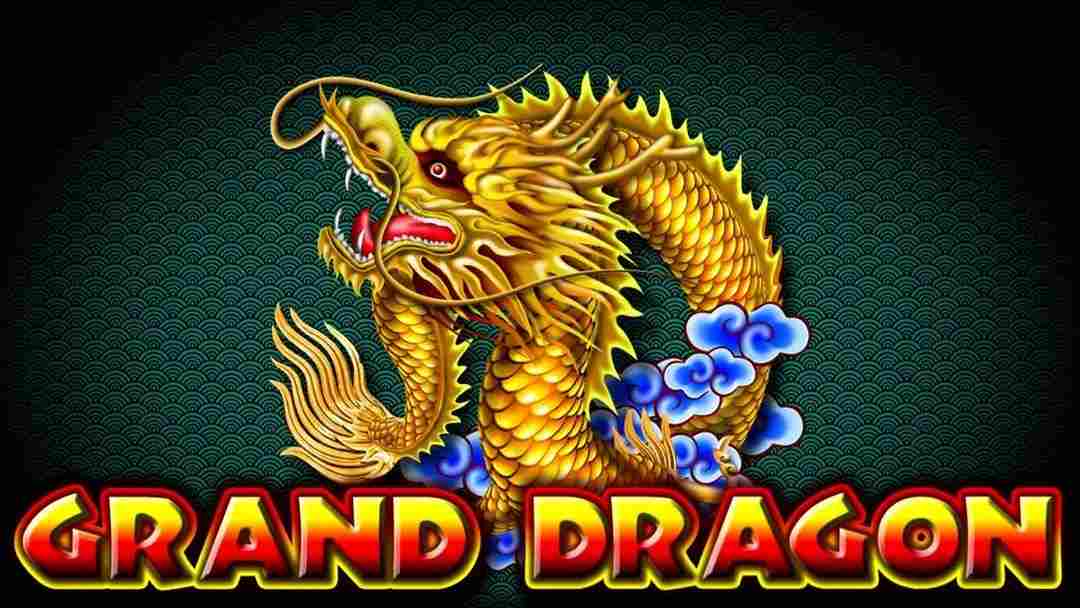 Khám phá sòng bài mang đẳng cấp thượng lưu Grand Dragon